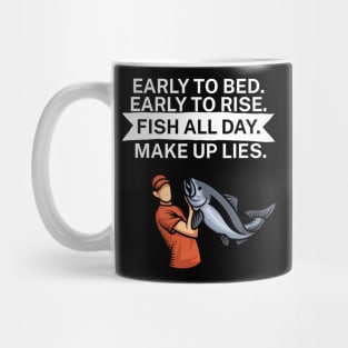 Early to bed Early to rise Fish all day Make up lies Mug